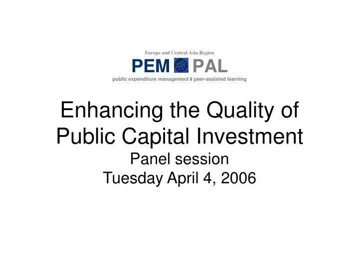 enhancing the quality of public capital investment panel session tuesday april 4 2006