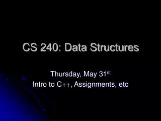 CS 240: Data Structures