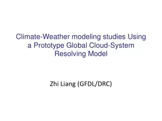 Climate-Weather modeling studies Using a Prototype Global Cloud-System Resolving Model