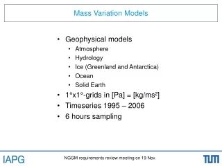 Geophysical models Atmosphere Hydrology Ice (Greenland and Antarctica) Ocean Solid Earth