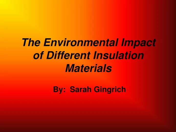 the environmental impact of different insulation materials