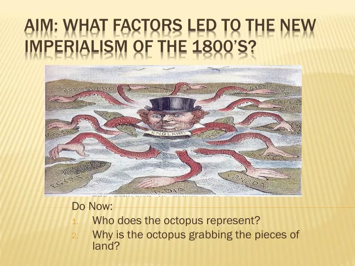 do now who does the octopus represent why is the octopus grabbing the pieces of land