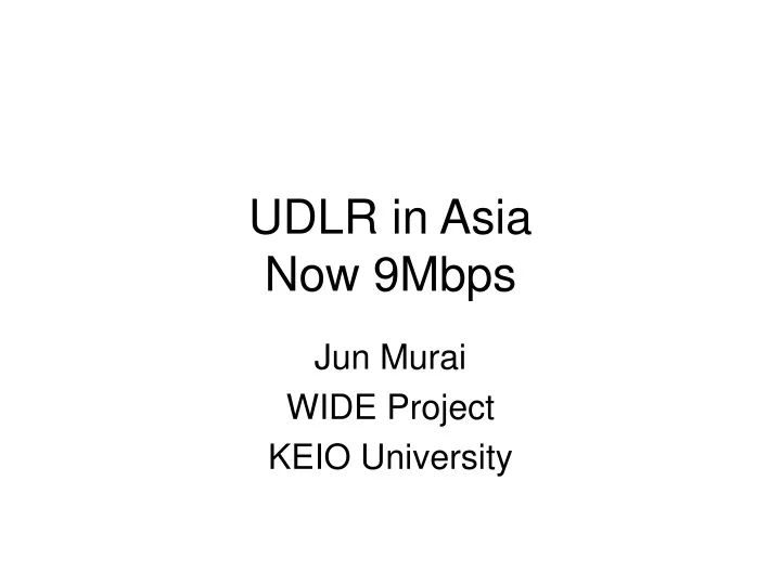 udlr in asia now 9mbps