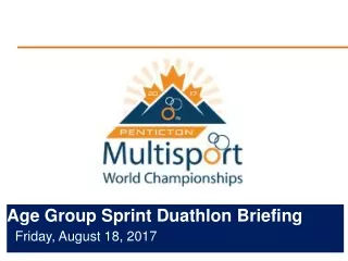 Age Group Sprint Duathlon  B riefing