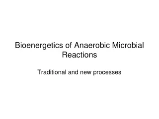 Bioenergetics of Anaerobic Microbial Reactions