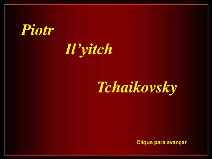 piotr il yitch tchaikovsky