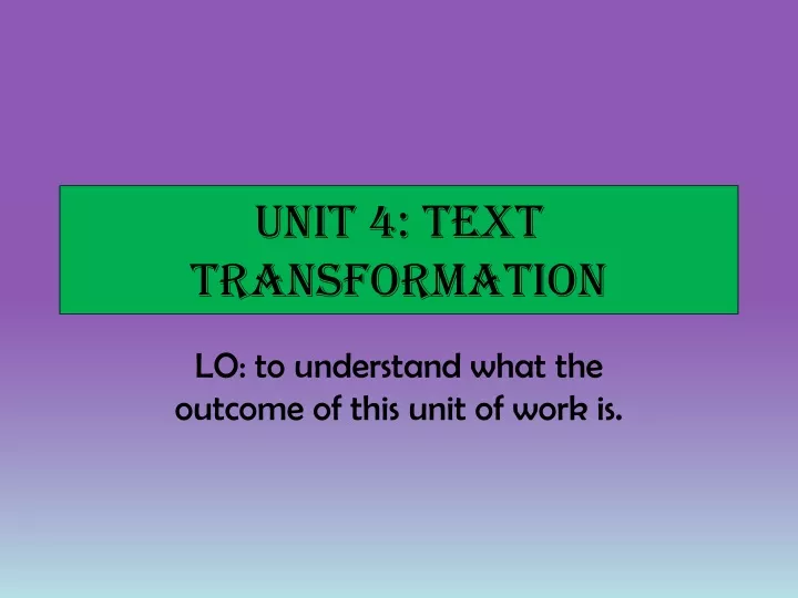 unit 4 text transformation