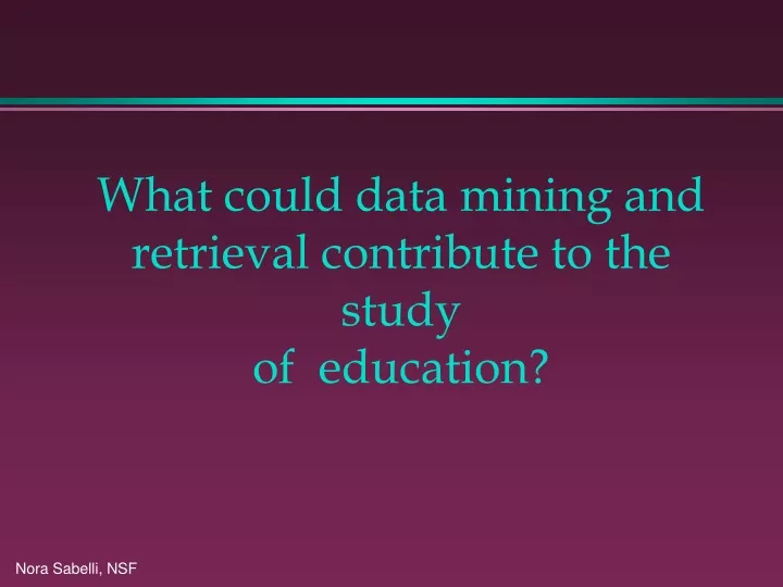 what could data mining and retrieval contribute to the study of education