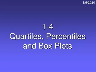 1-4 Quartiles, Percentiles and Box Plots
