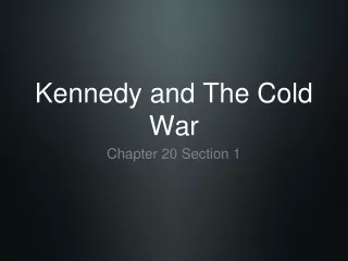 Kennedy and The Cold War