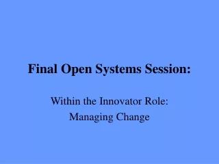 Final Open Systems Session: