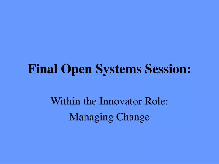 final open systems session