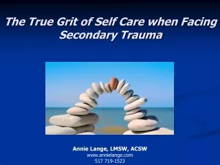 The True Grit of Self Care when Facing Secondary Trauma