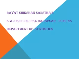Rayat Shikshan Sanstha’s S M Joshi college  Hadapsar  , Pune-28 Department Of  Statistics