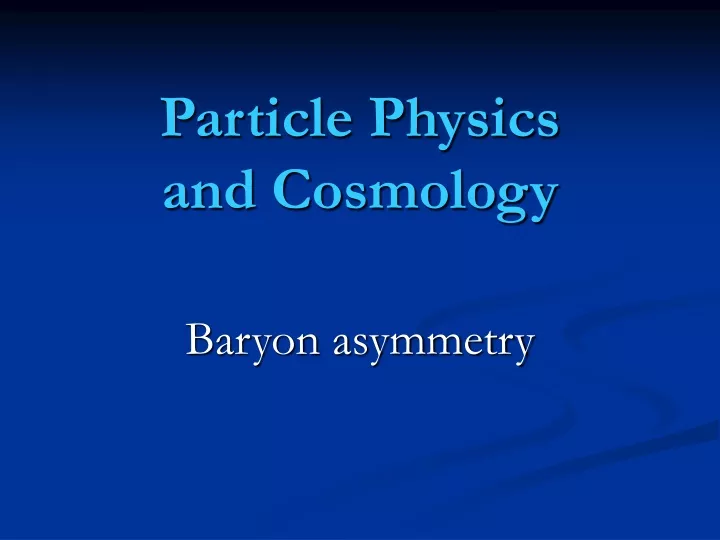 particle physics and cosmology