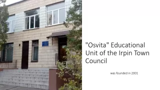 &quot;Osvita&quot; Educational Unit of the Irpin Town Council