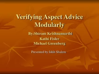 Verifying Aspect Advice Modularly By:Shiram Krishnamurthi  Kathi Fisler Michael Greenberg