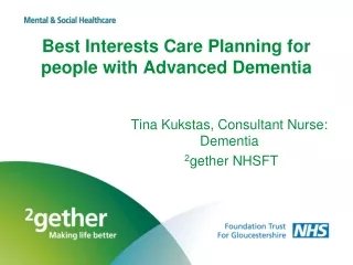 Best Interests Care Planning for people with Advanced Dementia