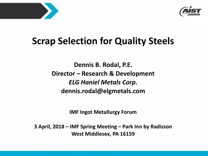 scrap selection for quality steels dennis b rodal