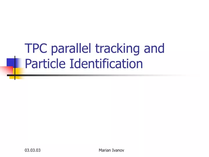 tpc parallel tracking and particle identification