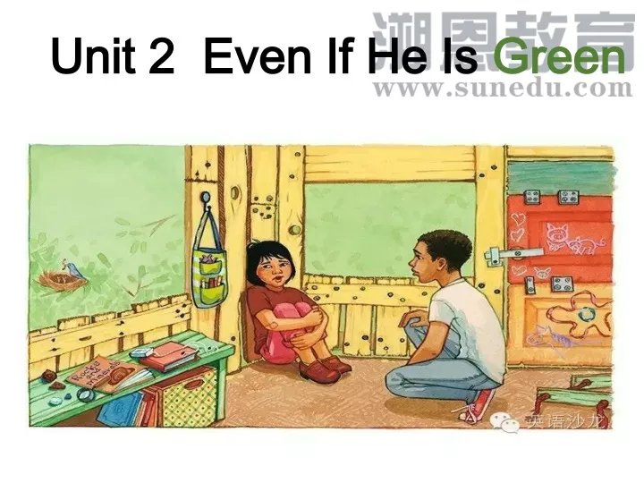 unit 2 even if he is green