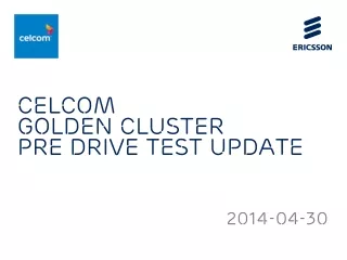 Celcom  Golden cluster  PRE Drive test update