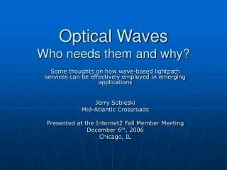 Optical Waves Who needs them and why?