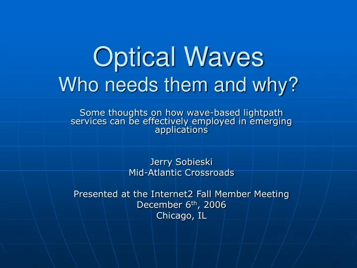 optical waves who needs them and why