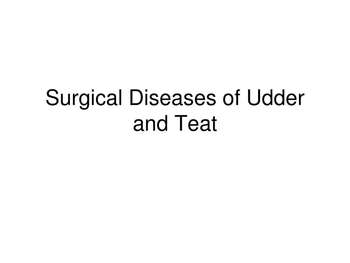 surgical diseases of udder and teat