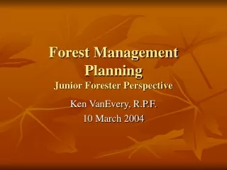 Forest Management Planning Junior Forester Perspective