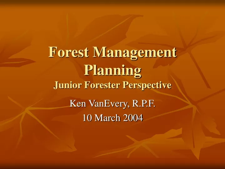 forest management planning junior forester perspective