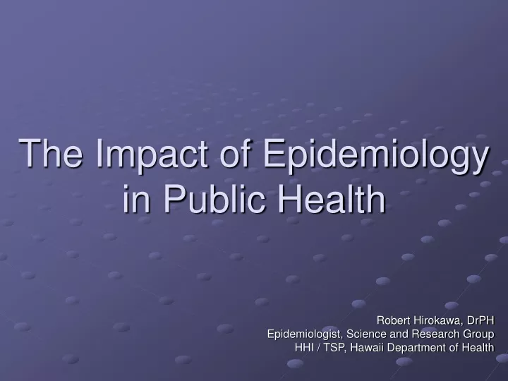 the impact of epidemiology in public health