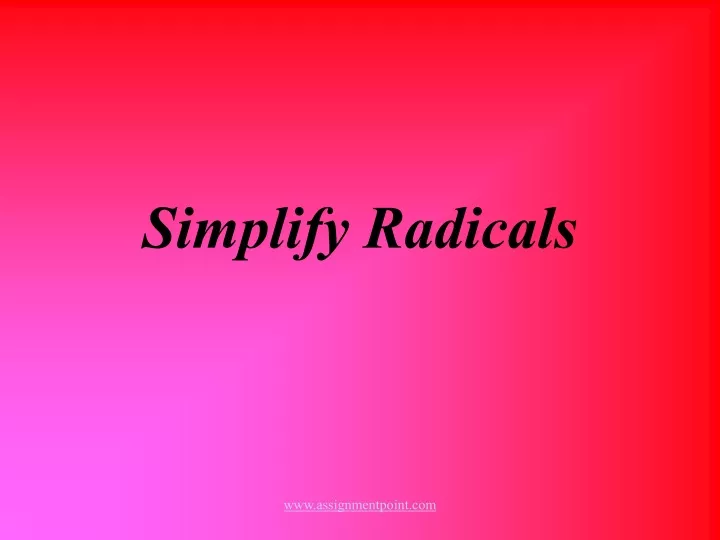 simplify radicals