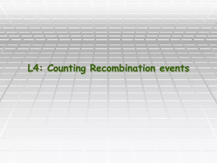 l4 counting recombination events