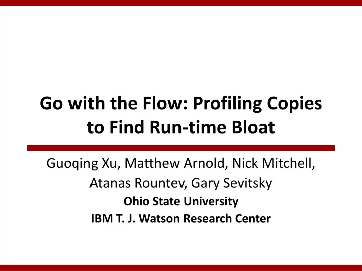 go with the flow profiling copies to find run time bloat
