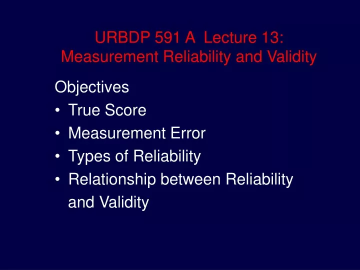 urbdp 591 a lecture 13 measurement reliability and validity