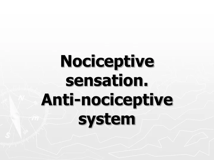 nociceptive sensation anti nociceptive system
