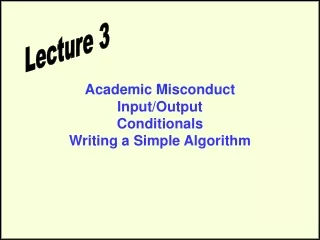 Academic Misconduct Input/Output Conditionals Writing a Simple Algorithm