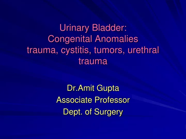 urinary bladder congenital anomalies trauma cystitis tumors urethral trauma