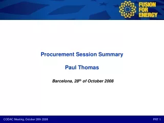 Procurement Session Summary Paul Thomas Barcelona, 28 th  of October 2008