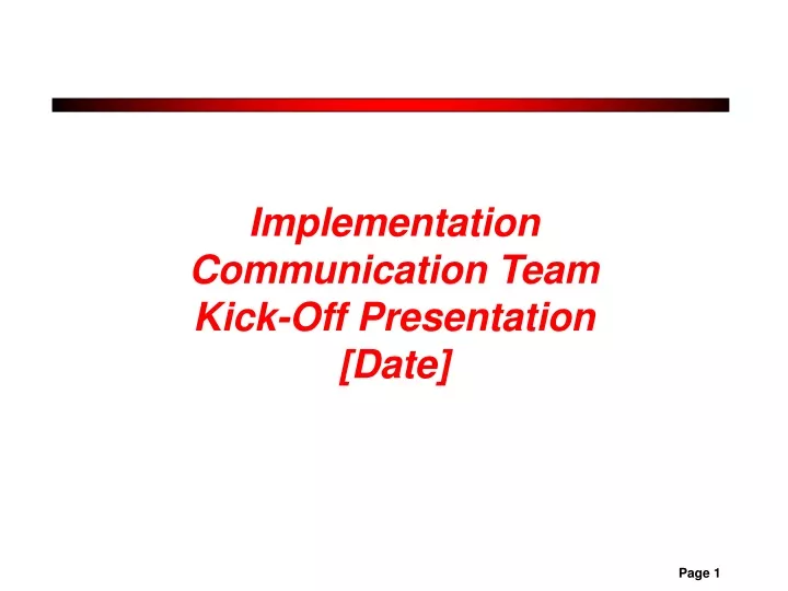 implementation communication team kick off presentation date