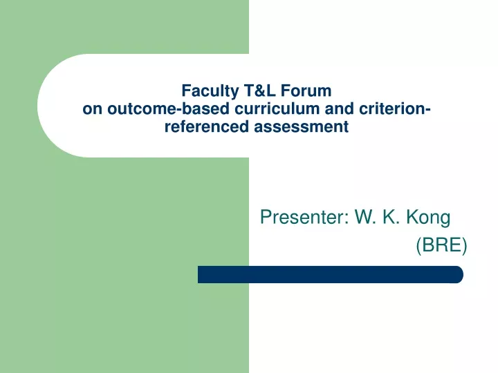 faculty t l forum on outcome based curriculum and criterion referenced assessment
