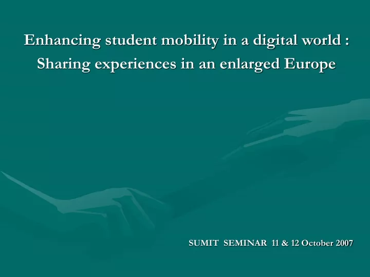 enhancing student mobility in a digital world sharing experiences in an enlarged europe