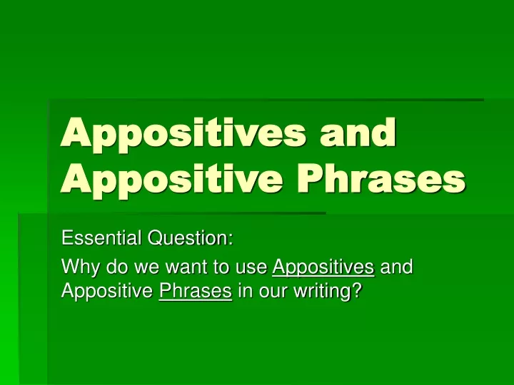 appositives and appositive phrases