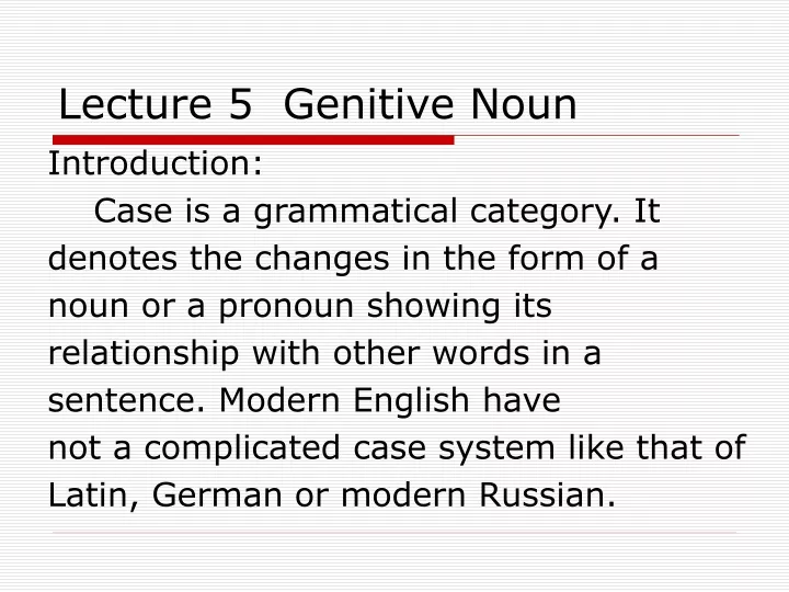 PPT - Lecture 5 Genitive Noun PowerPoint Presentation, free download -  ID:9644290