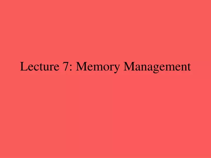 lecture 7 memory management