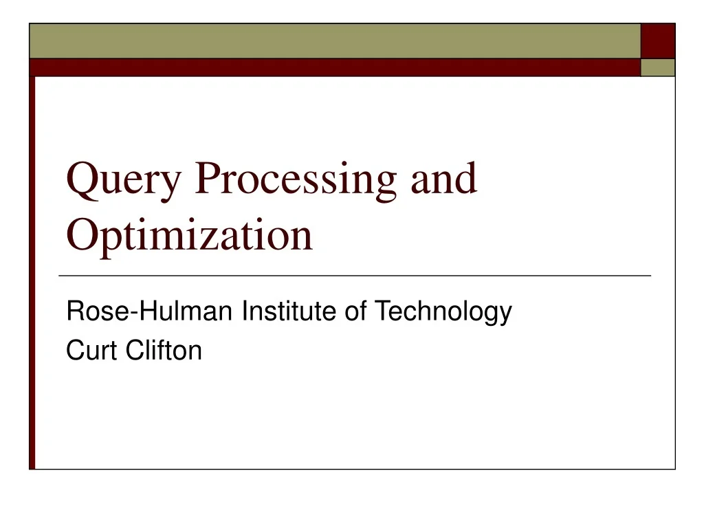 PPT - Query Processing and Optimization: Towards Efficient Database ...