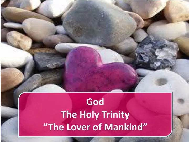 god the holy trinity the lover of mankind