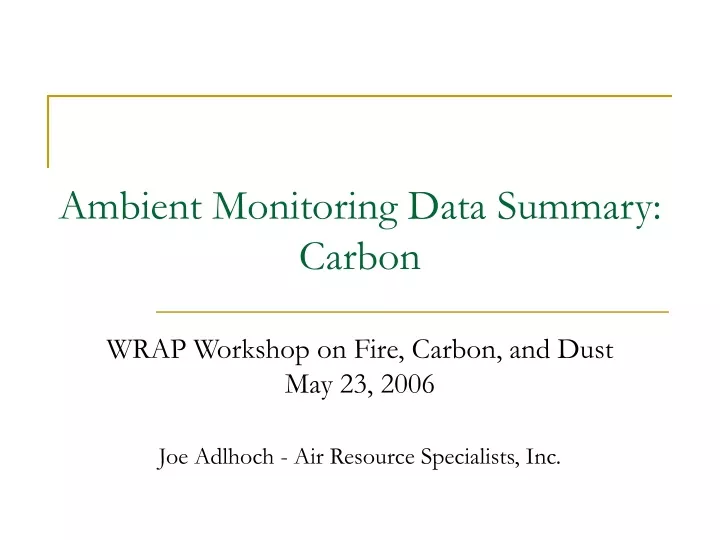 ambient monitoring data summary carbon wrap workshop on fire carbon and dust may 23 2006