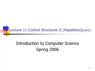 Lecture 11:Control Structures II (Repetition) (cont.)